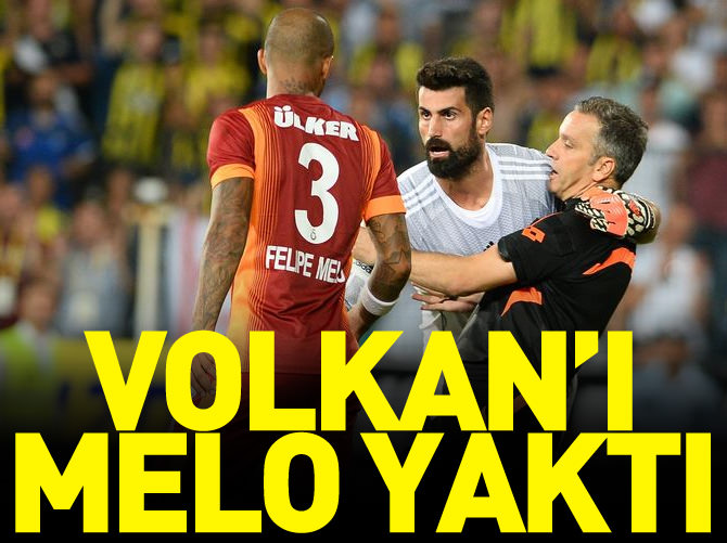 Volkan Demirel'i Melo yaktı!