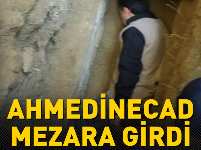 Ahmedinecad, ölen annesinin mezarına girdi