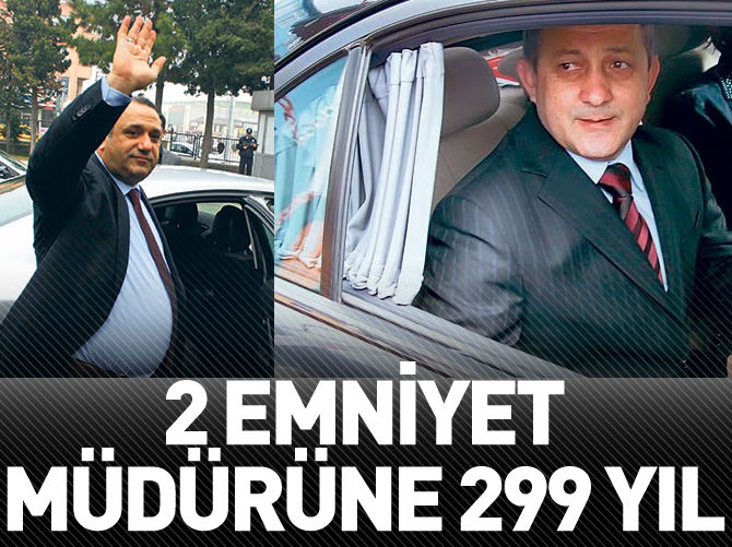 2 Emniyet Müdürü için 299 yıl istendi