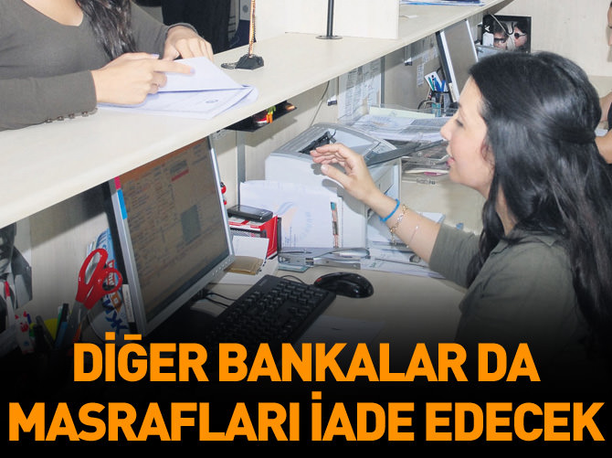 Diğer bankalar da kredi masraflarını iade edecek