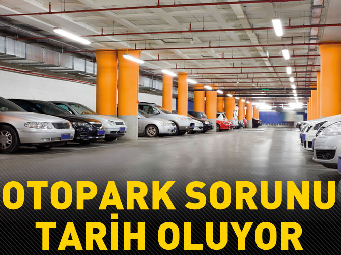 Otopark sorunu tarihe karışıyor