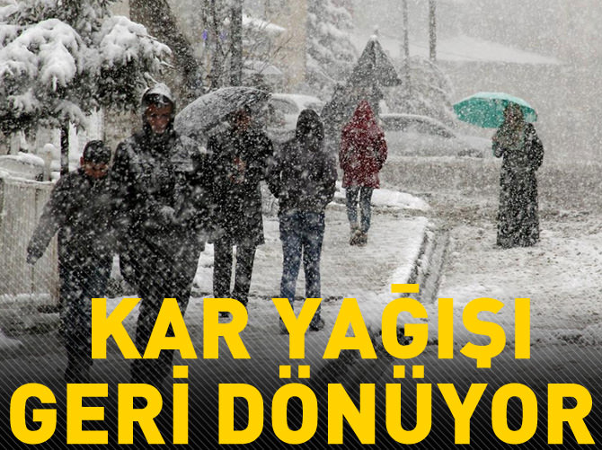 Kar yağışı geri dönüyor