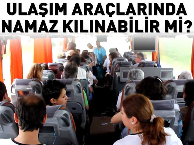 Ulaşım araçlarında farz veya nafile namazlar kılınabilir mi?