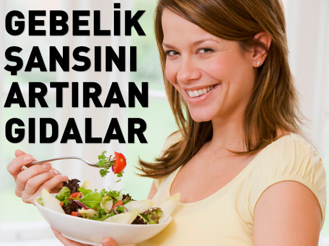 Gebelik şansını artıran gıdalar
