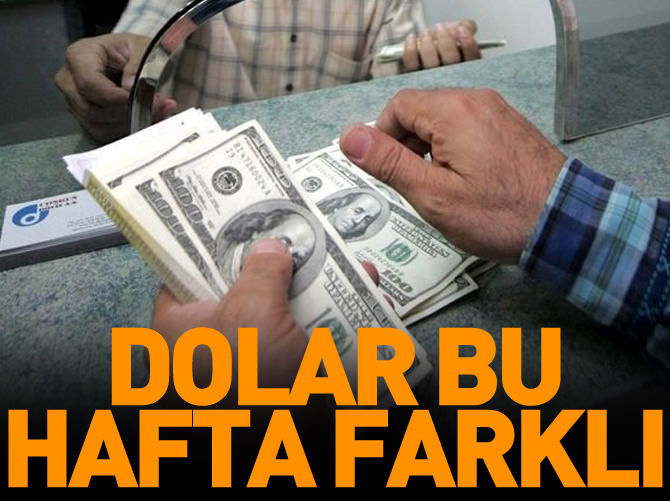 Dolar bu hafta farklı