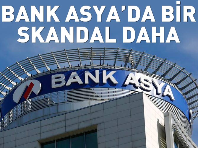 Bank Asya'da bir skandal daha!