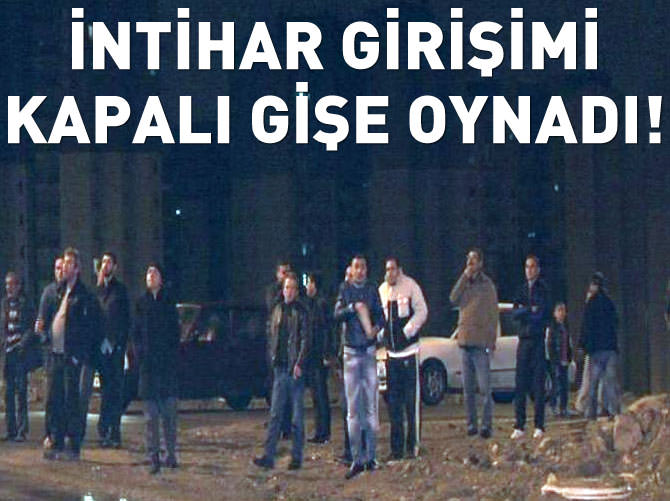 İntihar girişimi kapalı gişe oynadı
