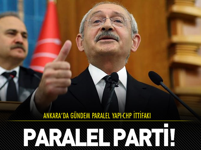 Ankara'da gündem CHP-Paralel Yapı ittifakı!