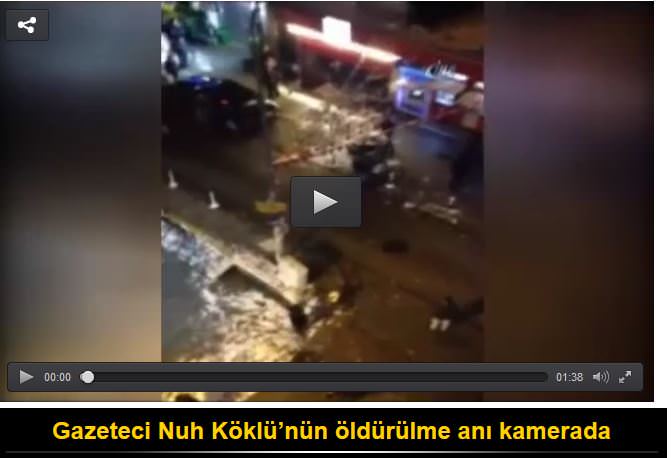 Gazeteci Nuh Köklü’nün öldürülme anı