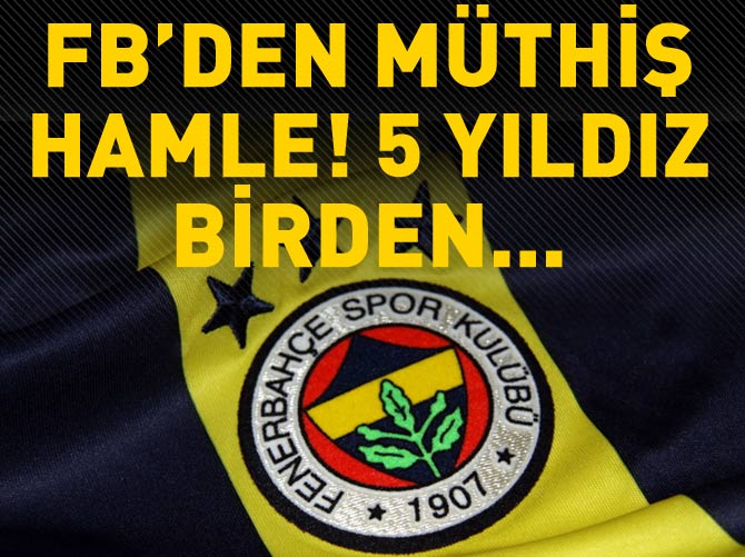 F.Bahçe'den müthiş hamle! 5 yıldız birden