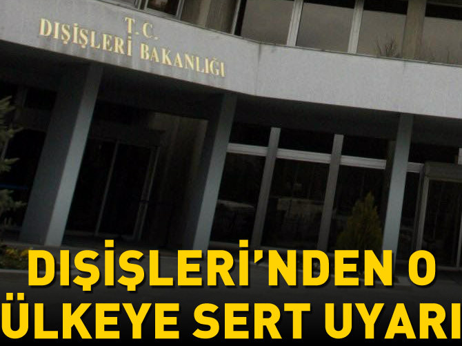 Dışişleri'nden Libya'ya uyarı