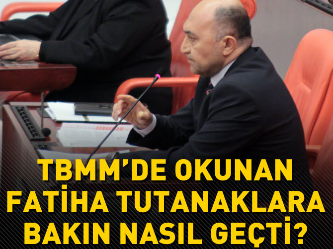 Meclis'te okunan Fatiha tutanaklara x olarak geçti