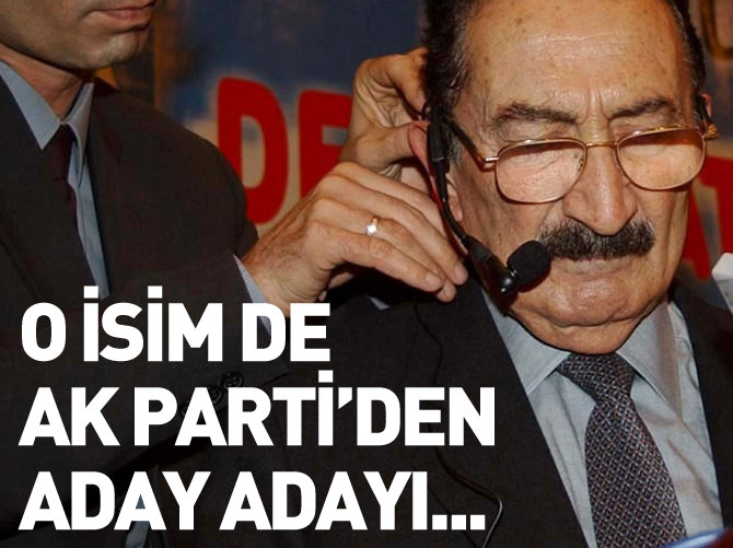 Ecevit’in koruması AK Parti'den aday adayı