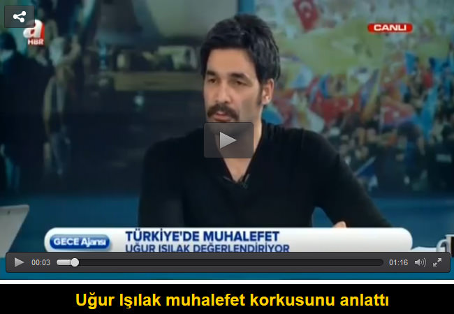 Uğur Işılak muhalefet korkusunu anlattı