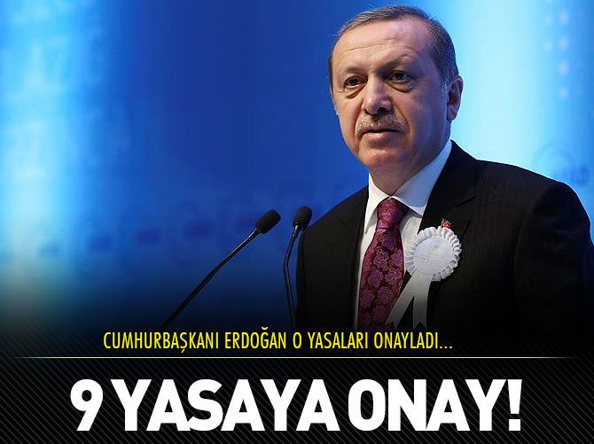 Cumhurbaşkanı Erdoğan'dan 9 yasaya onay