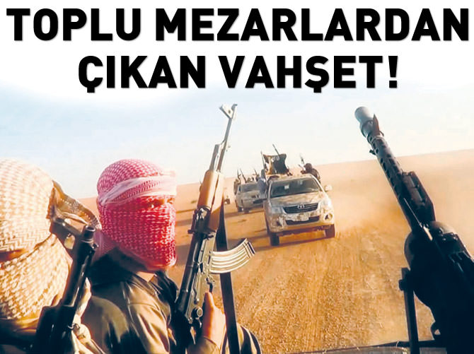 IŞİD’in toplu mezarlarında vahşet ortaya çıktı!