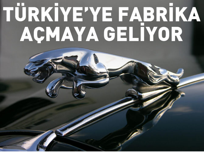 Jaguar Türkiye'de fabrika açacak