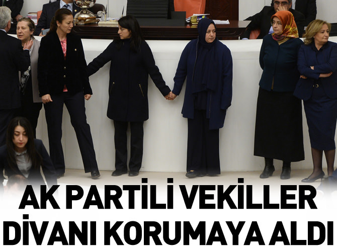 AK Parti'li kadın vekiller divan önünde el ele tutuştular