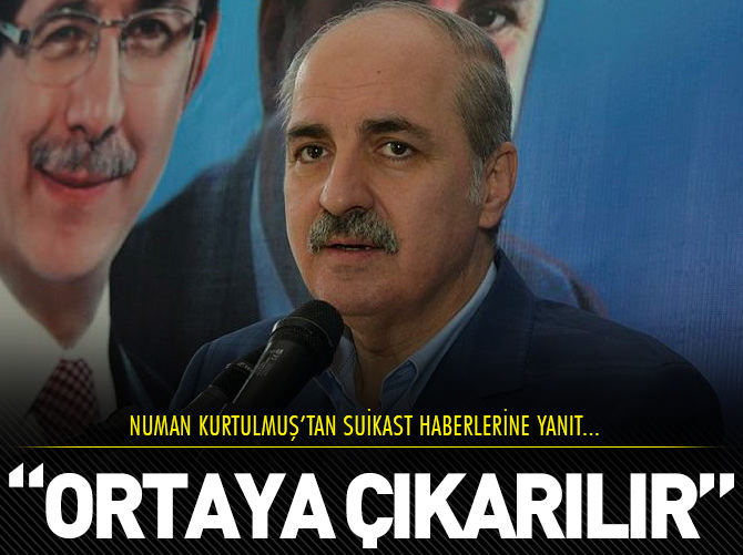Numan Kurtulmuş: Ortaya çıkarılır