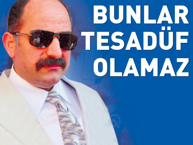 "Bütün bunlar tesadüf olamaz"
