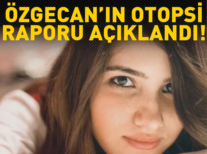 Özgecan Aslan'ın otopsi raporu açıklandı!
