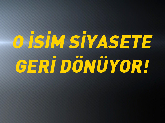 Hulusi Şentürk siyasete geri dönüyor