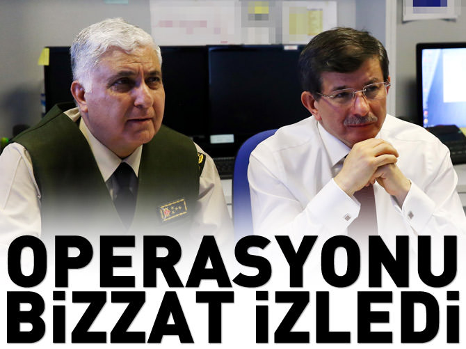 Davutoğlu, operasyonu böyle takip etti