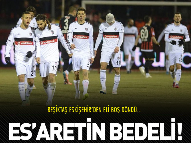 Beşiktaş Eskişehir'de yıkıldı!