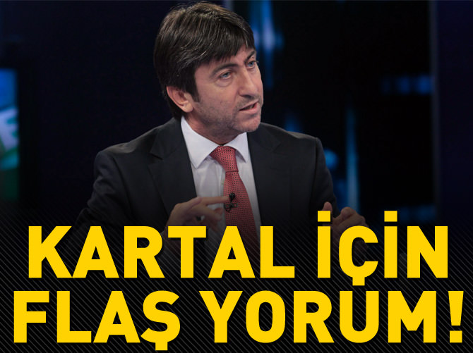 Rıdvan Dilmen'den Beşiktaş için flaş yorum