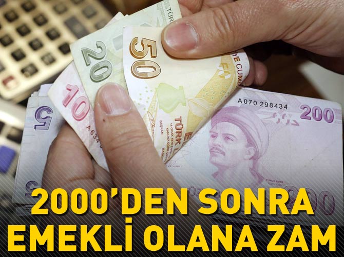 2000'den sonra emekli olana zam