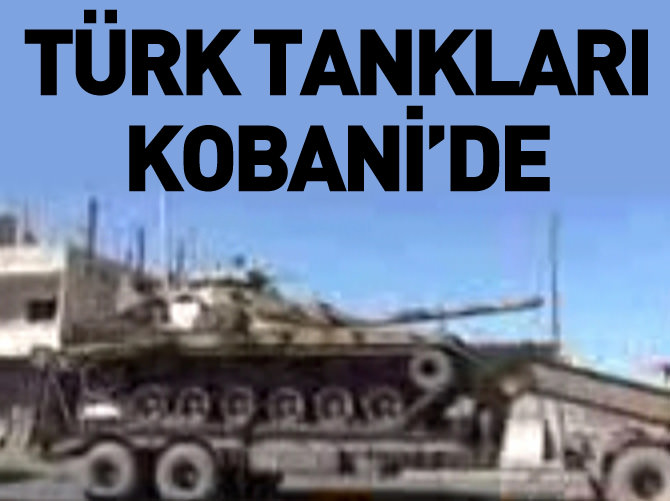 Türk tankları Kobani'de