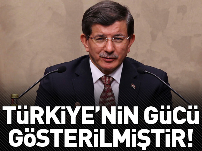 "Türkiye'nin gücü gösterilmiştir"