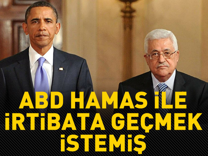 ABD Hamas ile irtibat kurmak istemiş