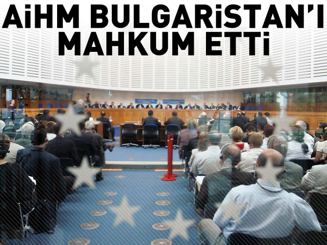 AİHM Bulgaristan'ı mahkum etti