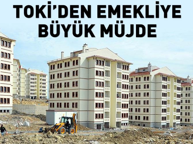 TOKİ'den emekliye konut müjdesi