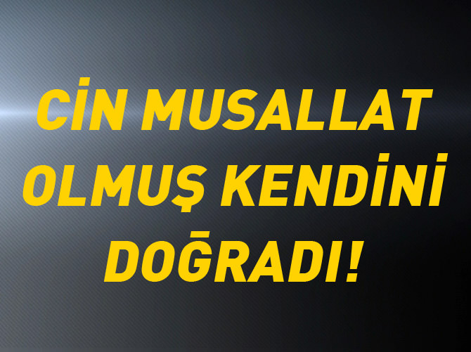 Cin musallat olmuş, kendini doğradı!