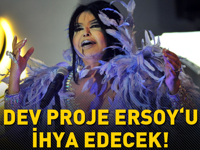 Dev proje Bülent Ersoy‘u ihya edecek!
