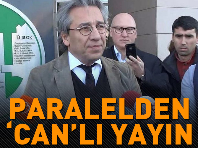 Paralelden 'Can'lı yayın