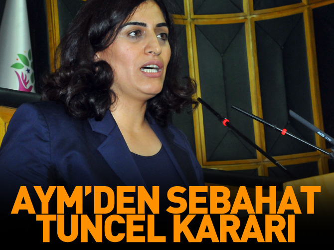 AYM'den Sebahat Tuncel kararı