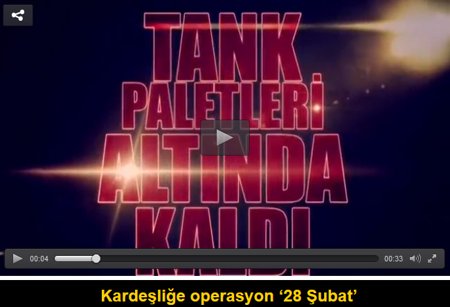 Kardeşliğe operasyon ‘28 Şubat’ - 1