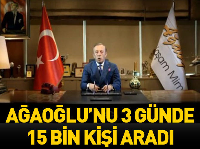 Ağaoğlu'nu 3 günde 15 bin kişi aradı