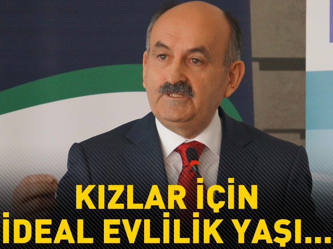 Kızlarımız 20-25 yaş arasında evlensin