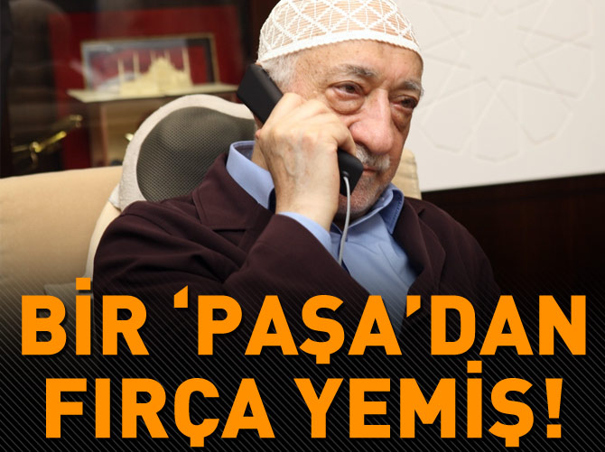 Fethullah Gülen bir ‘paşa’dan fırça yemiş!