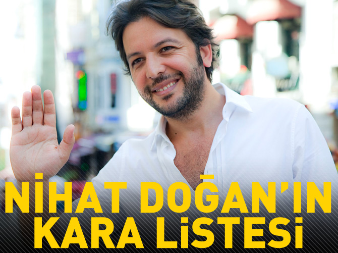 Nihat Doğan'ın kara listesi