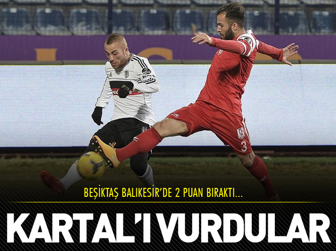 Beşiktaş'a Balıkesir çelmesi!