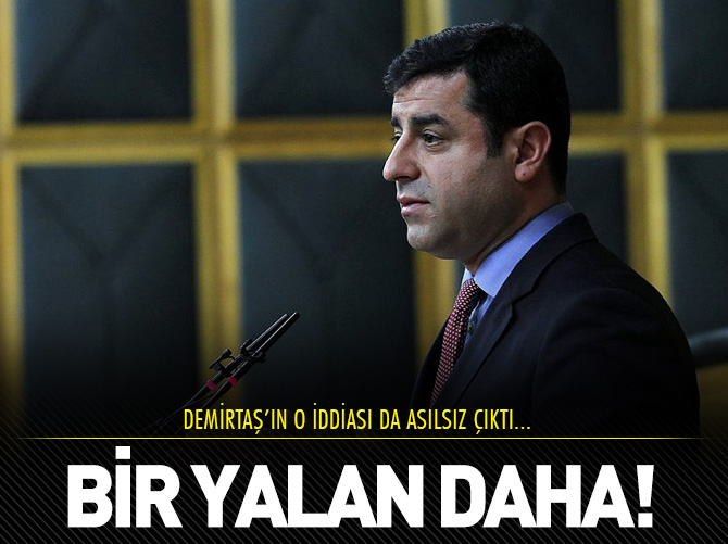 Selahattin Demirtaş'ın soruşturma yalanı!