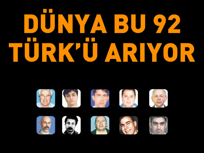 Dünya bu 92 Türk’ü arıyor