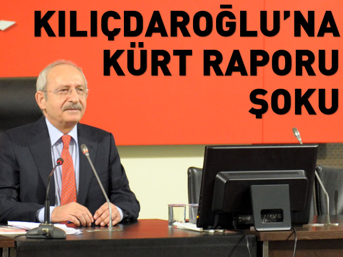 Kılıçdaroğlu'na Kürt raporu şoku