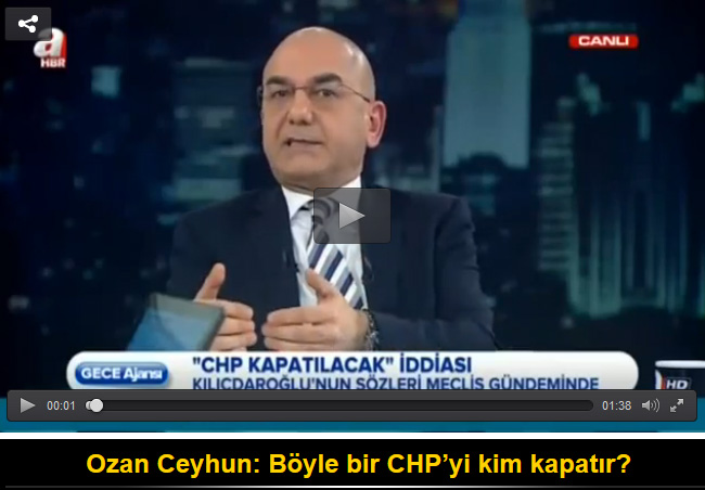 Ozan Ceyhun: Böyle bir CHP’yi kim kapatır?