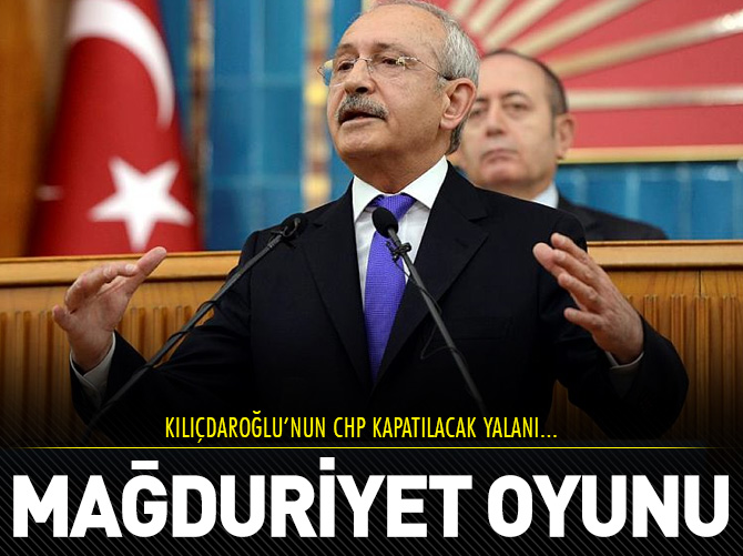 Kılıçdaroğlu mağduriyet oluşturmak istiyor